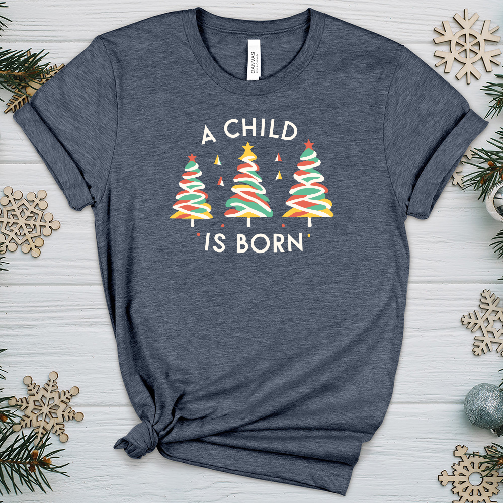 A Child Is Born Trees Heathered Tee
