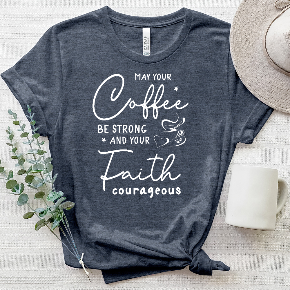 May Your Coffee Be Strong 3 Heathered Tee