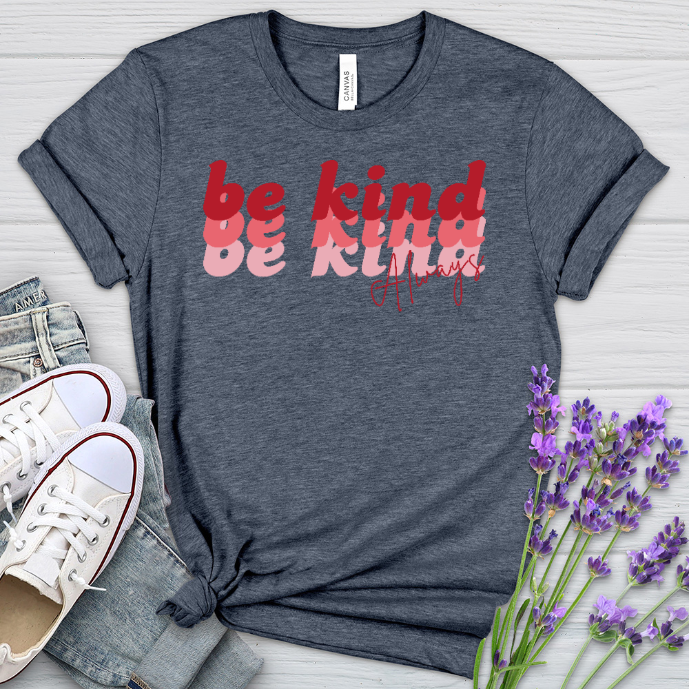 Be Kind Always Retro Heathered Tee