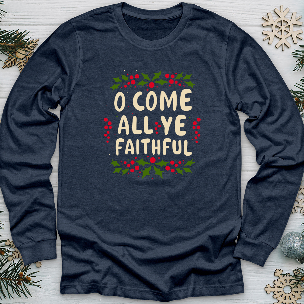 O Come All Ye Faithful Long Sleeve Tee