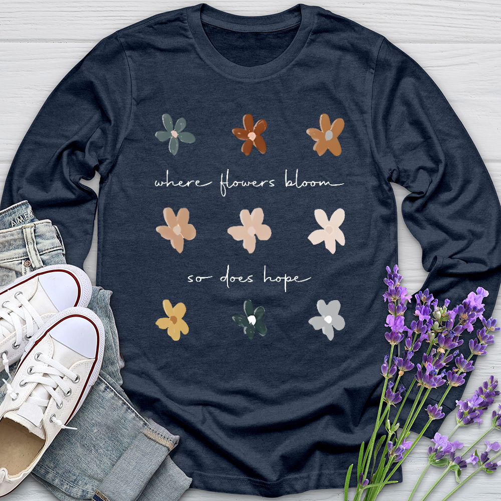 Where Flowers Bloom Long Sleeve Tee