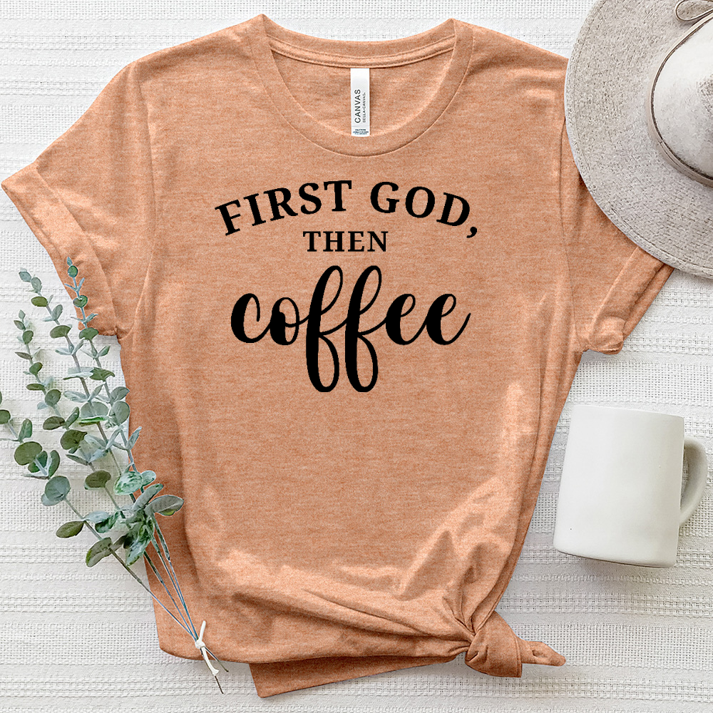 First God, Then Coffee Heathered Tee