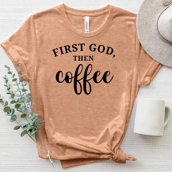 First God, Then Coffee Heathered Tee