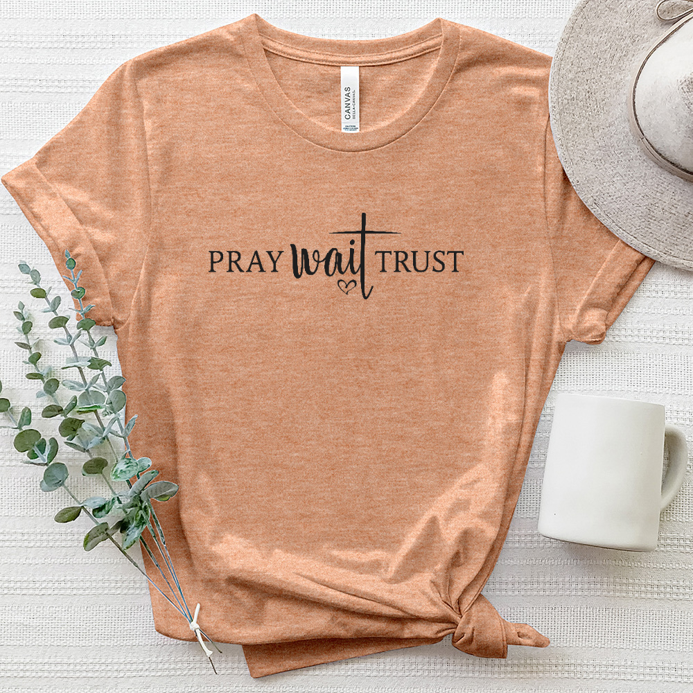 Pray Wait Trust Heathered Tee