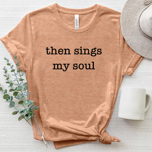 Then Sings My Soul Heathered Tee