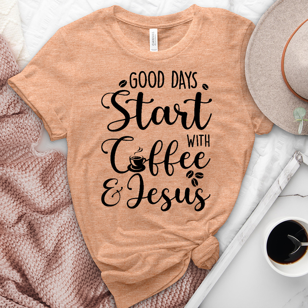 Good Days Start With Coffee and Jesus Heathered Tee