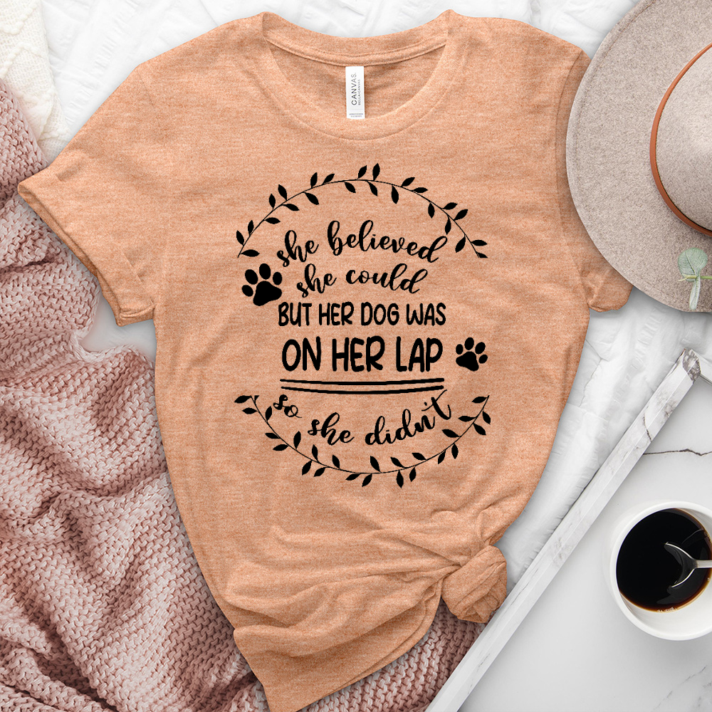 She Believed But Her Dog Heathered Tee