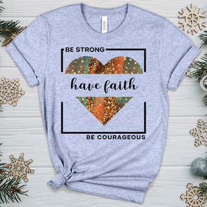 Be Strong Have Faith V3 Heathered Tee