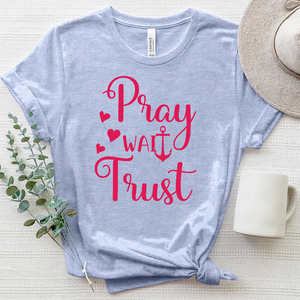 Pray Wait Trust Heathered Tee