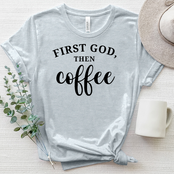 First God, Then Coffee Heathered Tee