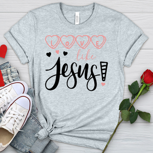 Love Like Jesus Candy Hearts Heathered Tee