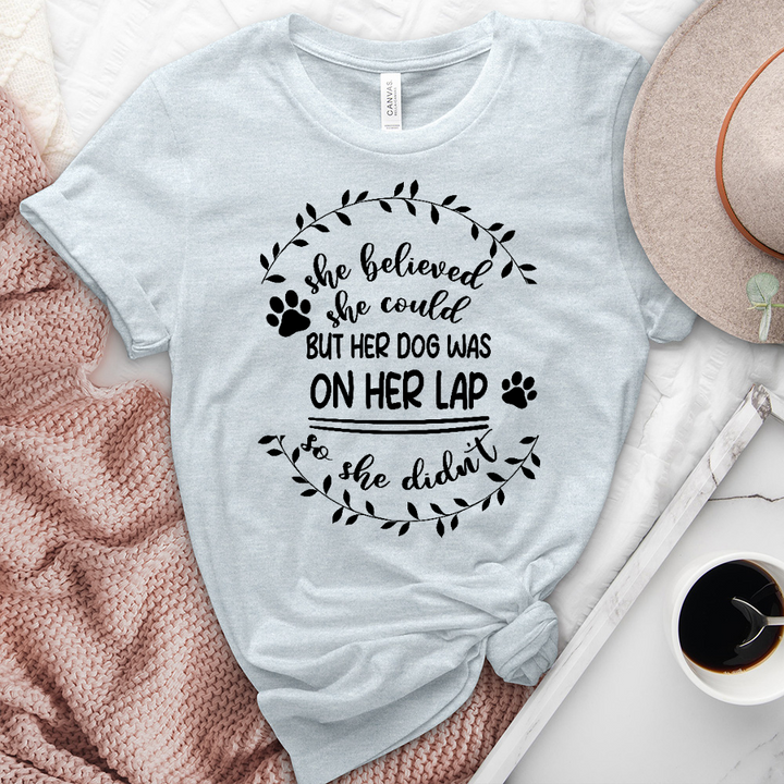 She Believed But Her Dog Heathered Tee