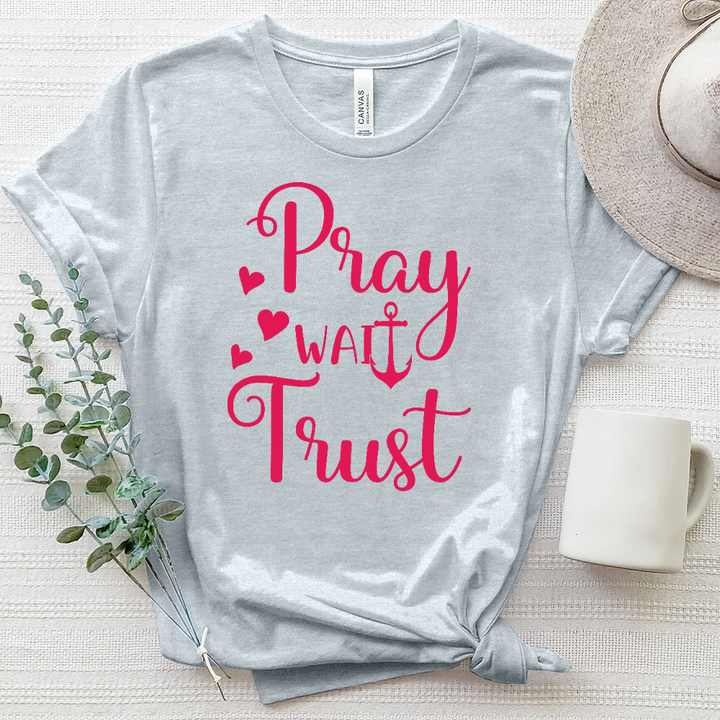 Pray Wait Trust Heathered Tee