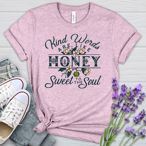 Kind Words Are Like Honey Heathered Tee