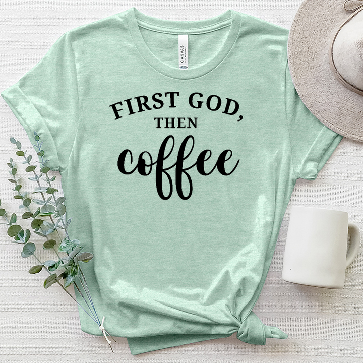 First God, Then Coffee Heathered Tee