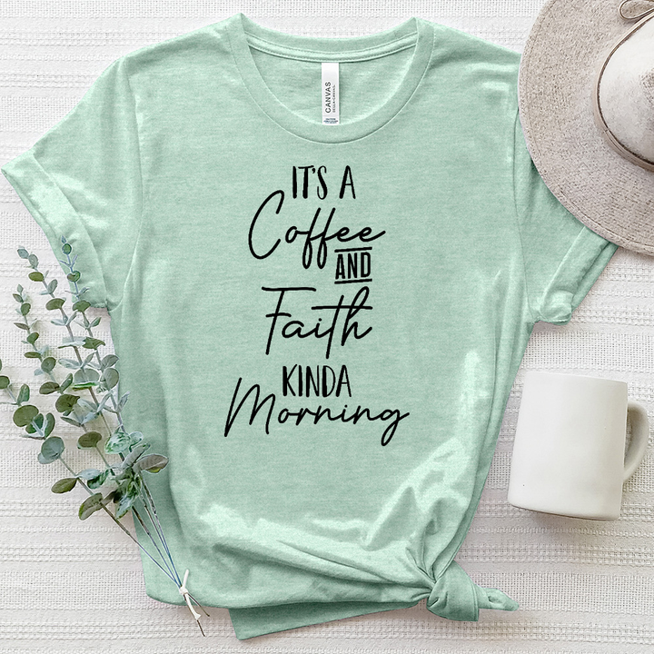 Coffee and Faith Kinda Morning Heathered Tee