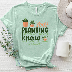 Keep Planting Seeds Ecclesiastes 11 6 Heathered Tee