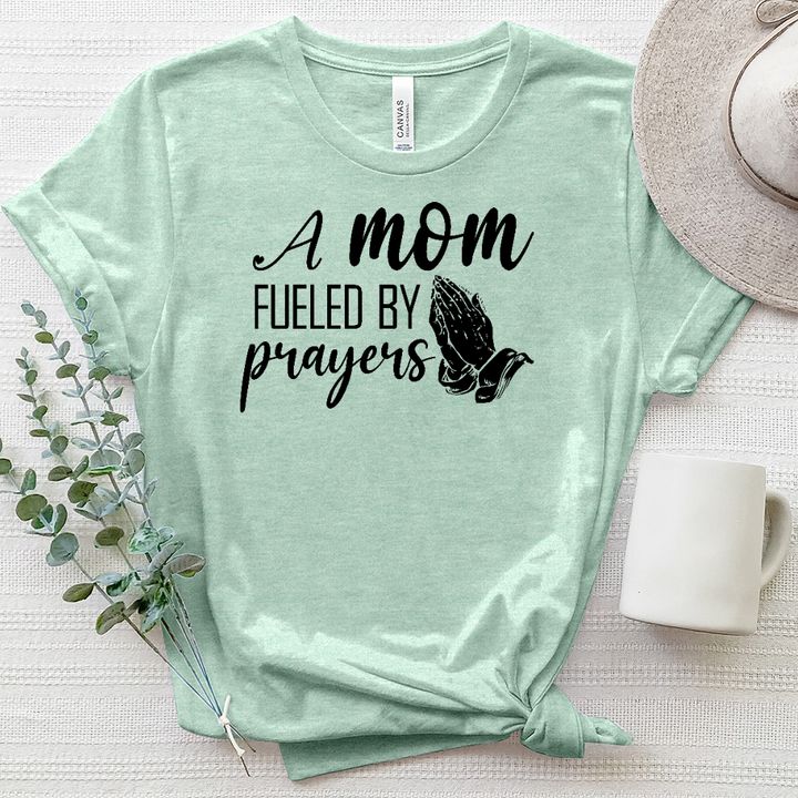 A Mom Fueled By Prayer Heathered Tee