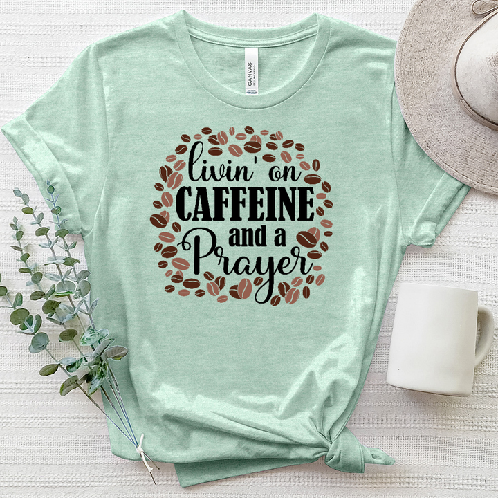 Livin' on Caffeine and a Prayer Heathered Tee