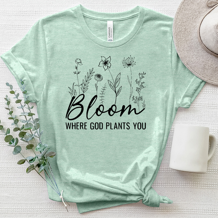 Bloom Where God Plants You Heathered Tee