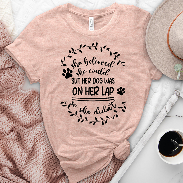 She Believed But Her Dog Heathered Tee