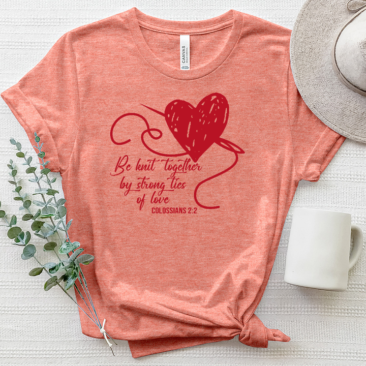 Be Knit Together By Strong Ties Of Love Colossians 22 Heathered Tee
