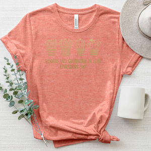 Rooted And Grounded In Love Ephesians 3 17 Gold Plant Heathered Tee