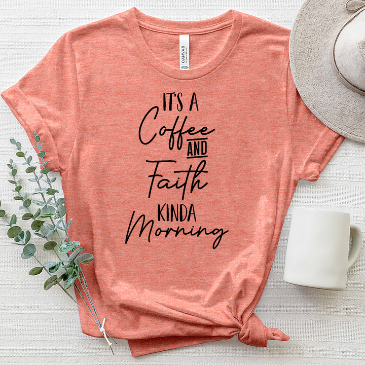 Coffee and Faith Kinda Morning Heathered Tee