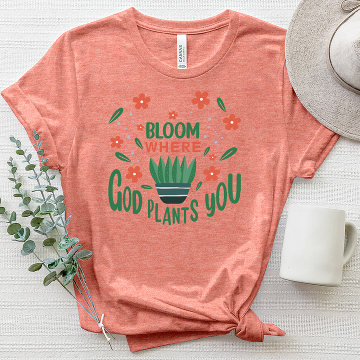 Bloom Where God Plants You Heathered Tee
