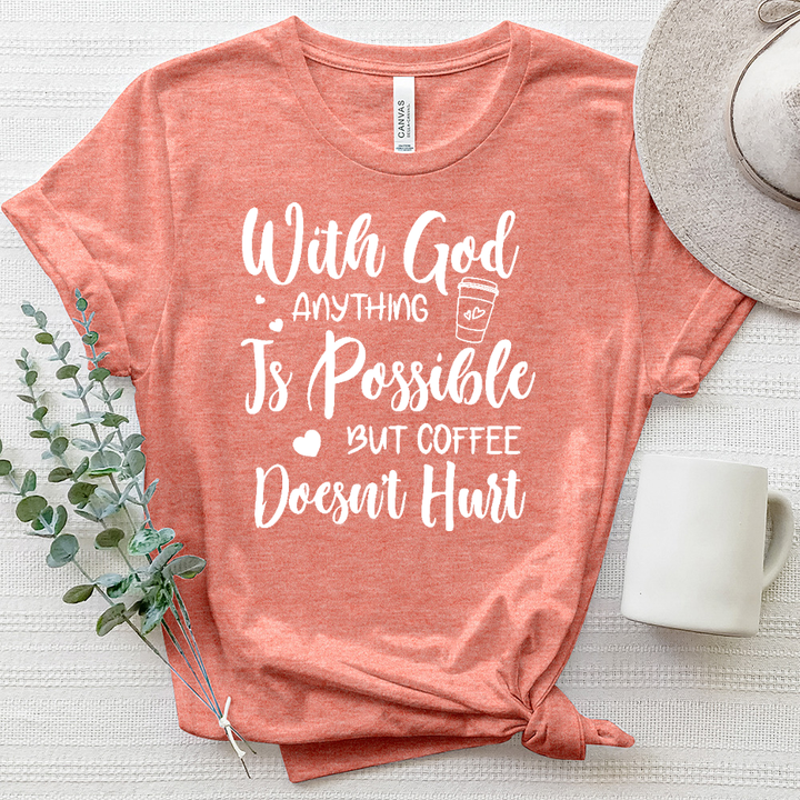 Coffee Doesn't Hurt Heathered Tee