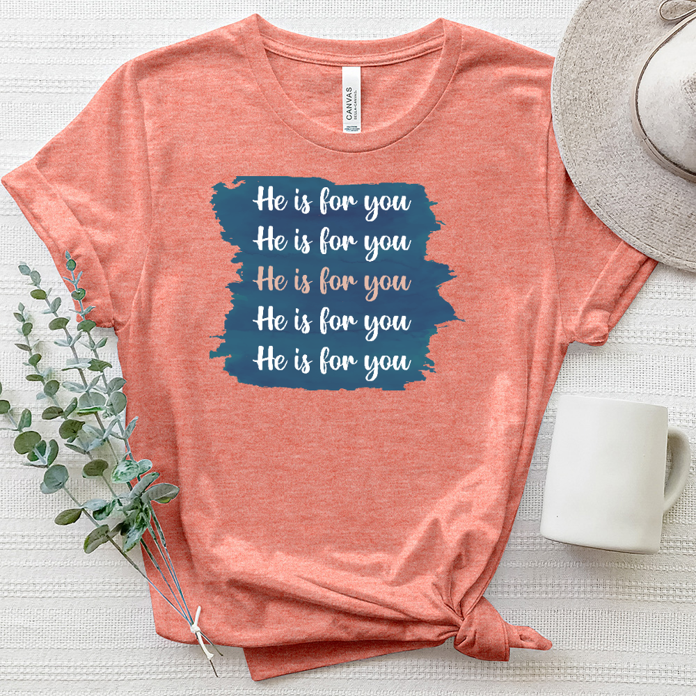 He Is For You Tee