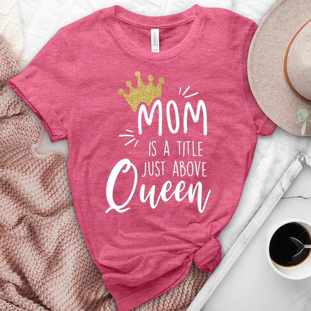 A Title Above Queen Heathered Tee