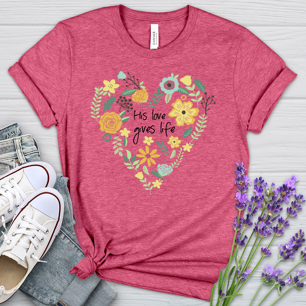 His Love Gives Life Heathered Tee