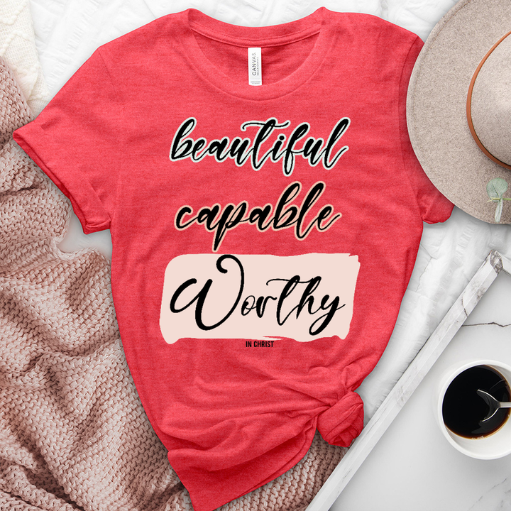 Beautiful Capable Worthy Tee