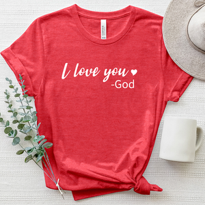 I Love You, God Heathered Tee