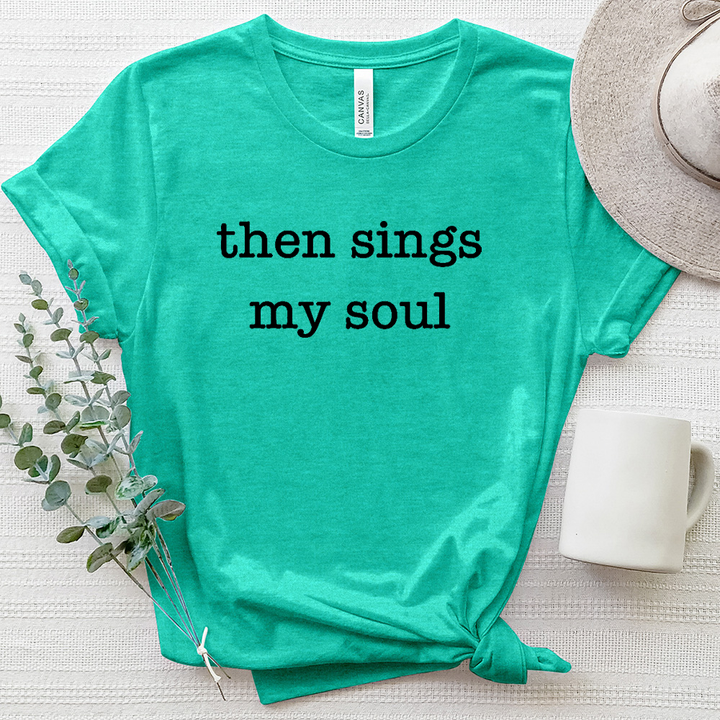 Then Sings My Soul Heathered Tee
