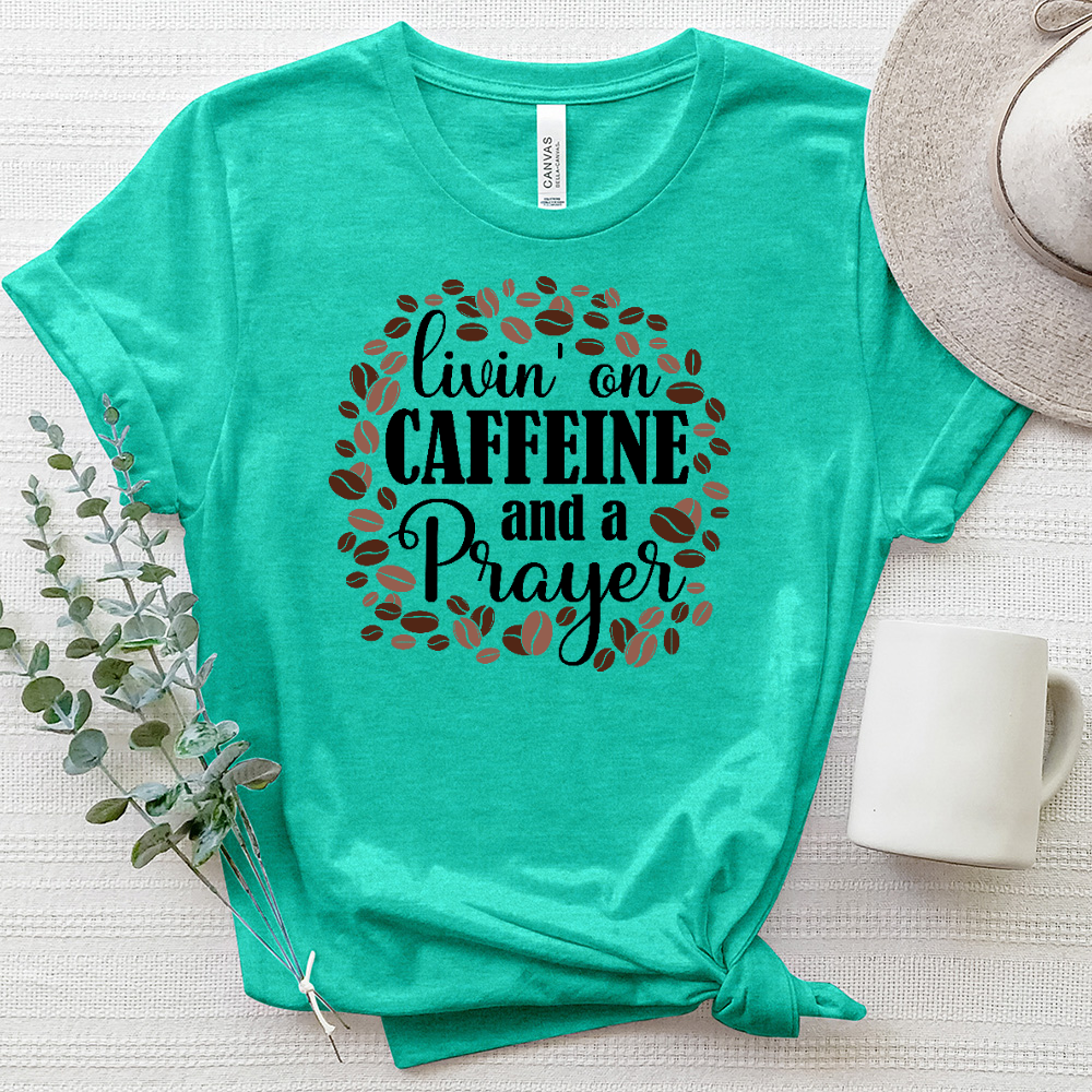 Livin' on Caffeine and a Prayer Heathered Tee