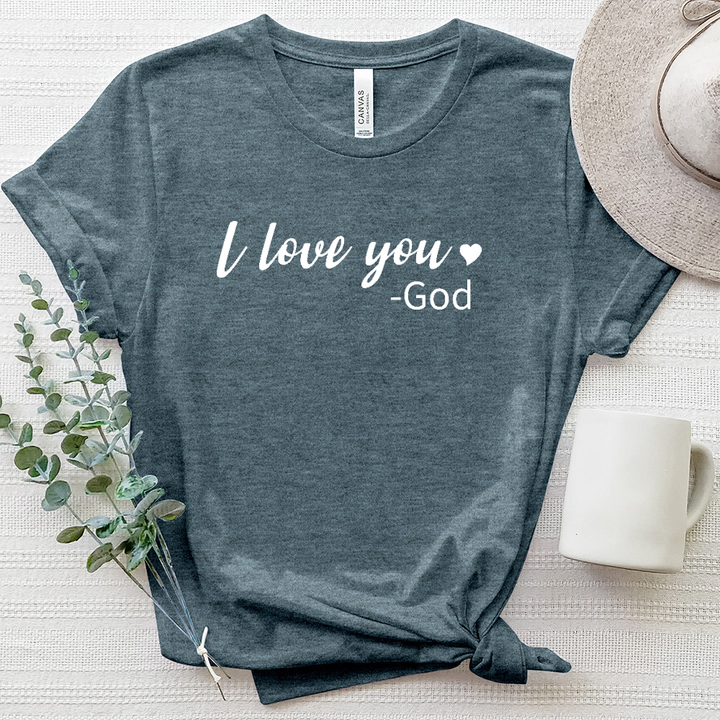 I Love You, God Heathered Tee