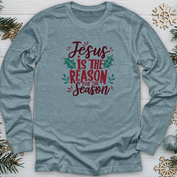 Jesus is the Reason for the Season 2 Long Sleeve Tee