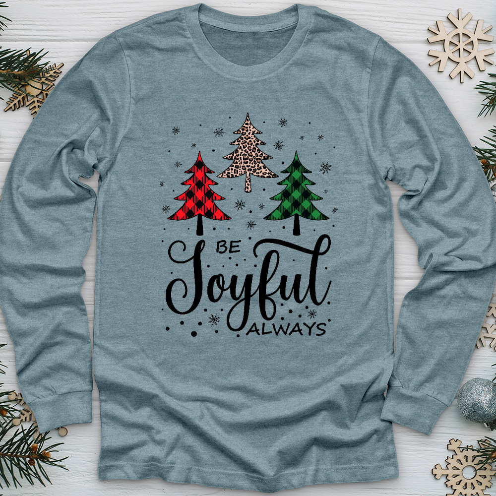 Be Joyful Always Long Sleeve Tee