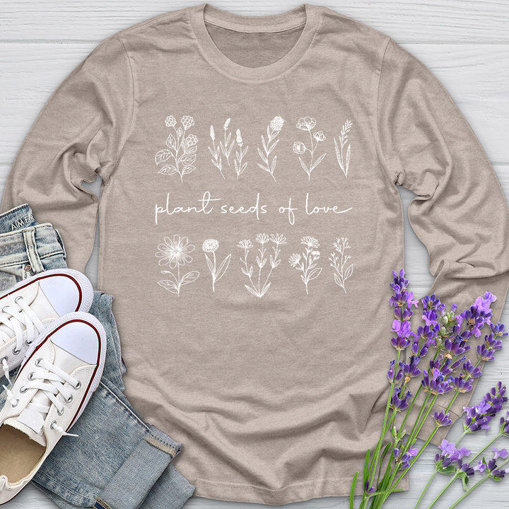 Plant Seeds Of Love Long Sleeve Tee