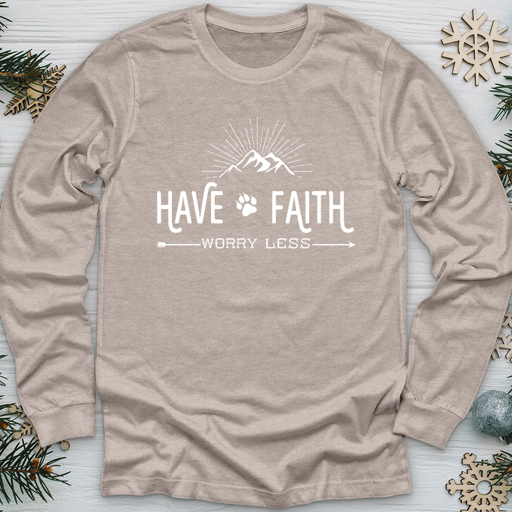 Have Faith Worry Less Long Sleeve Tee