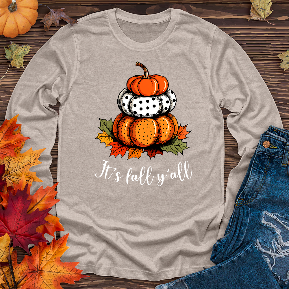 It's Fall Y'all Stacked Pumpkins Long Sleeve Tee