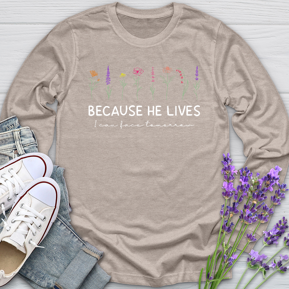 Because He Lives Colorful Flowers Long Sleeve Tee