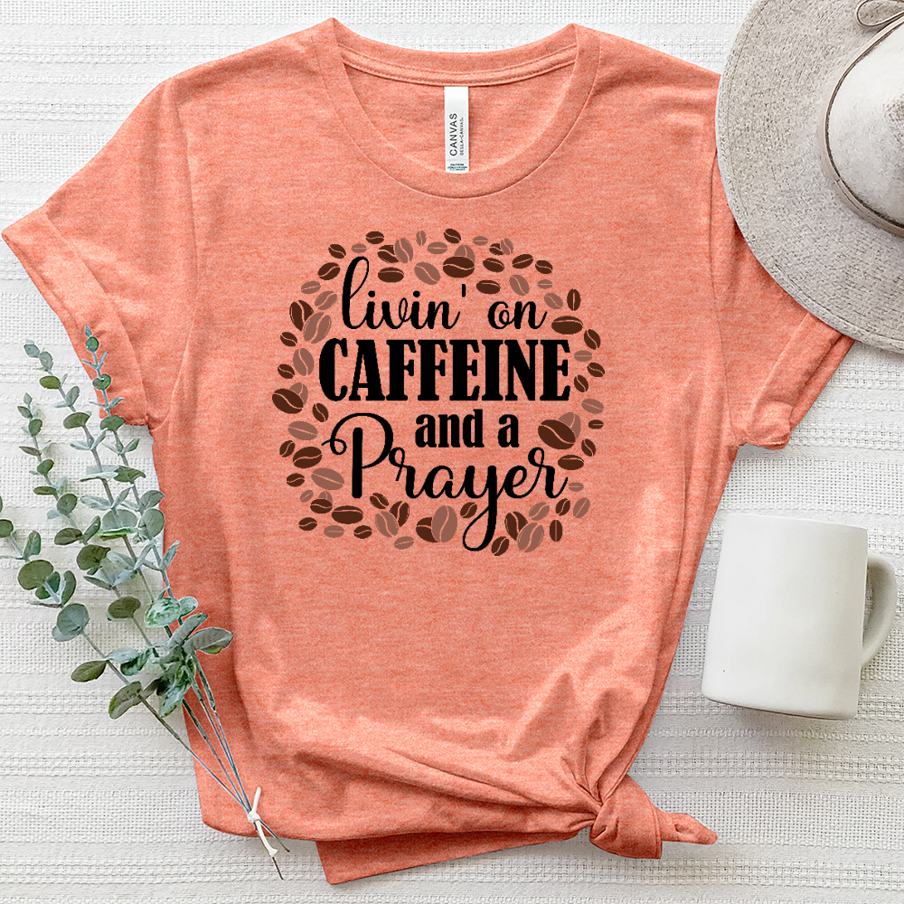 Livin' on Caffeine and a Prayer Heathered Tee