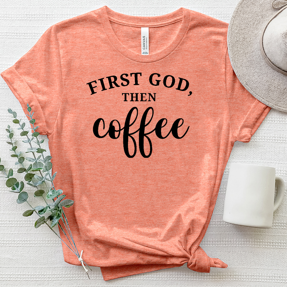 First God, Then Coffee Heathered Tee