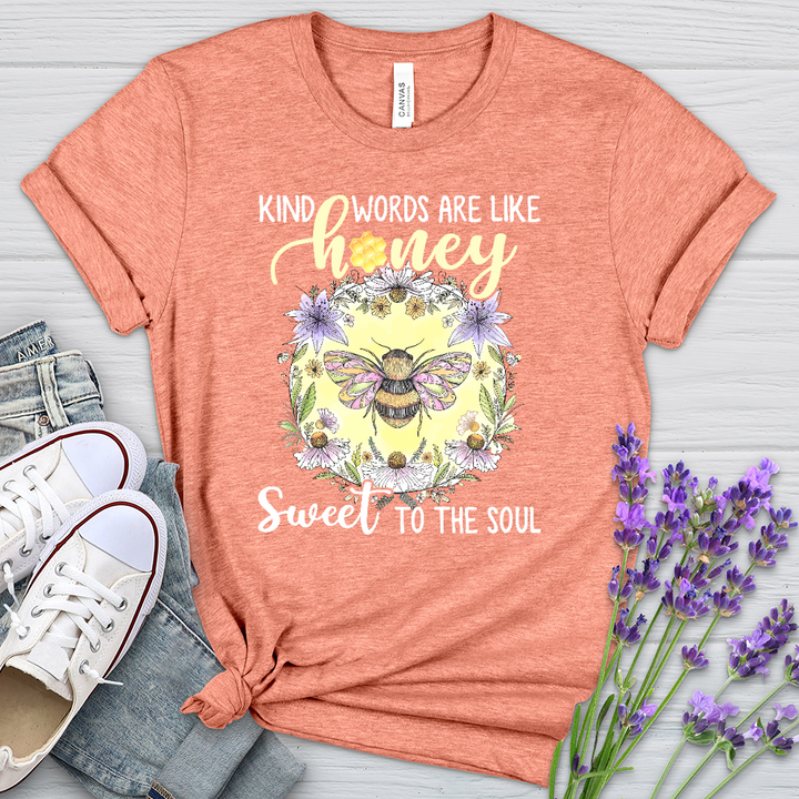 Kind Words Are Like Honey Sweet To The Soul Heathered Tee