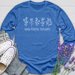 Grow Positive Thoughts Long Sleeve Tee