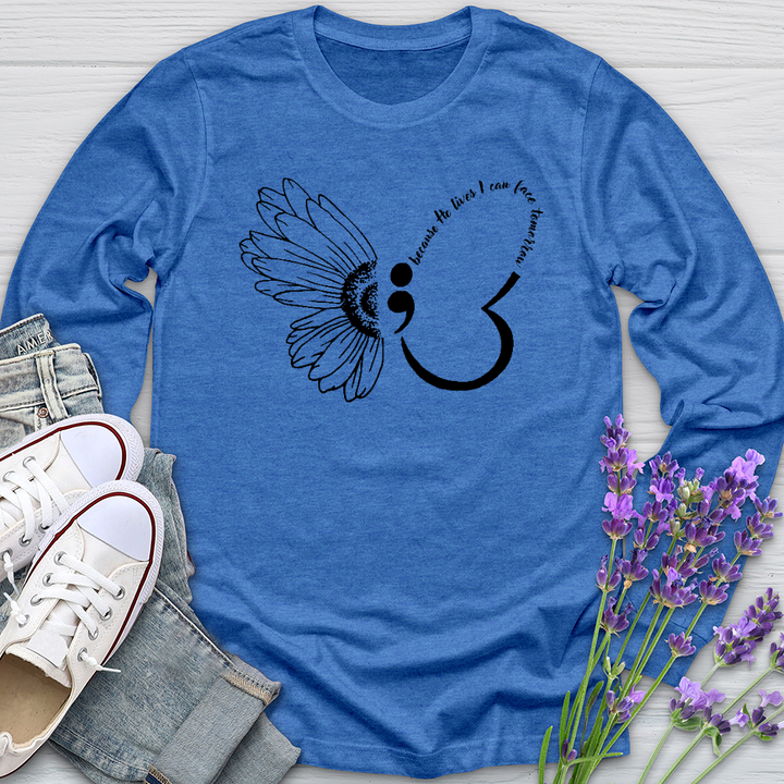 Because He Lives Semicolon Long Sleeve Tee