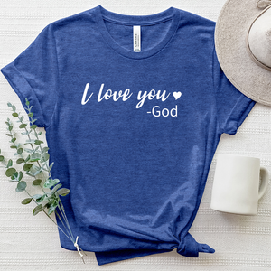 I Love You, God Heathered Tee